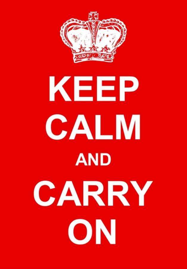 keep calm and carry on